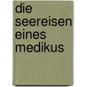 Die Seereisen eines Medikus door Reinhard Stricker