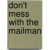 Don't Mess with the Mailman door H. Booth John