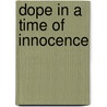 Dope In A Time Of Innocence by Damien Enright