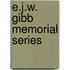 E.J.W. Gibb Memorial Series