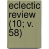 Eclectic Review (10; V. 58) door William Hendry Stowell