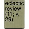Eclectic Review (11; V. 29) door William Hendry Stowell