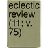 Eclectic Review (11; V. 75)