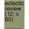 Eclectic Review (12; V. 60) by William Hendry Stowell