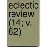 Eclectic Review (14; V. 62) door William Hendry Stowell