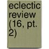 Eclectic Review (16, Pt. 2)