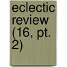 Eclectic Review (16, Pt. 2) door William Hendry Stowell