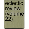 Eclectic Review (Volume 22) door Samuel Greatheed
