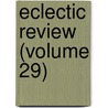 Eclectic Review (Volume 29) door Samuel Greatheed