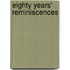 Eighty Years' Reminiscences
