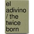 El Adivino / The Twice Born