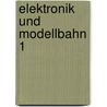 Elektronik und Modellbahn 1 door Jurgen Kohler