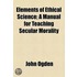 Elements Of Ethical Science