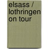 Elsass / Lothringen on tour door Susanne Feess