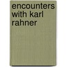Encounters With Karl Rahner door Begegnungen Mit Karl Rahner English