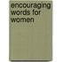 Encouraging Words For Women