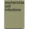 Escherichia Coli Infections door Shannon Manning