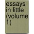 Essays in Little (Volume 1)