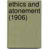 Ethics and Atonement (1906) door W.F. Lofthouse