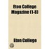 Eton College Magazine (1-8)
