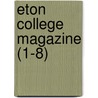 Eton College Magazine (1-8) by Eton College
