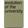 Evolution Of The University by George Elliott Howard