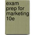 Exam Prep For Marketing 10e