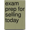 Exam Prep For Selling Today door Richard L. Reece