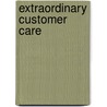 Extraordinary Customer Care by Glenn McCoy