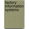 Factory Information Systems door John Gaylord