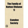 Family of Hatton (Volume 1) door Camden Society
