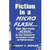 Fiction in a Micro Flash... by Harry T. Roman