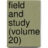 Field and Study (Volume 20)