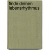 Finde deinen Lebensrhythmus door Jörg Ahlbrecht