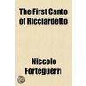 First Canto of Ricciardetto door Niccolò Forteguerri