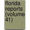 Florida Reports (Volume 41) door Florida. Supre Court