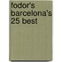 Fodor's Barcelona's 25 Best