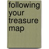 Following Your Treasure Map by Richard A. Schwartz