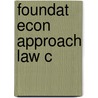 Foundat Econ Approach Law C door Avery Wiener Katz