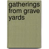 Gatherings From Grave Yards door George Alfred Walker