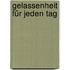 Gelassenheit für jeden Tag