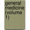 General Medicine (Volume 1) door Unknown Author