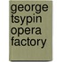 George Tsypin Opera Factory