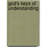 God's Keys Of Understanding door Ruth C. Stanton