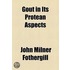 Gout In Its Protean Aspects