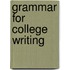 Grammar for College Writing