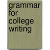 Grammar for College Writing door Jenny Killgallon