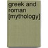 Greek And Roman [Mythology]