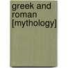 Greek And Roman [Mythology] door William Sherwood Fox
