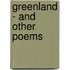 Greenland - And Other Poems